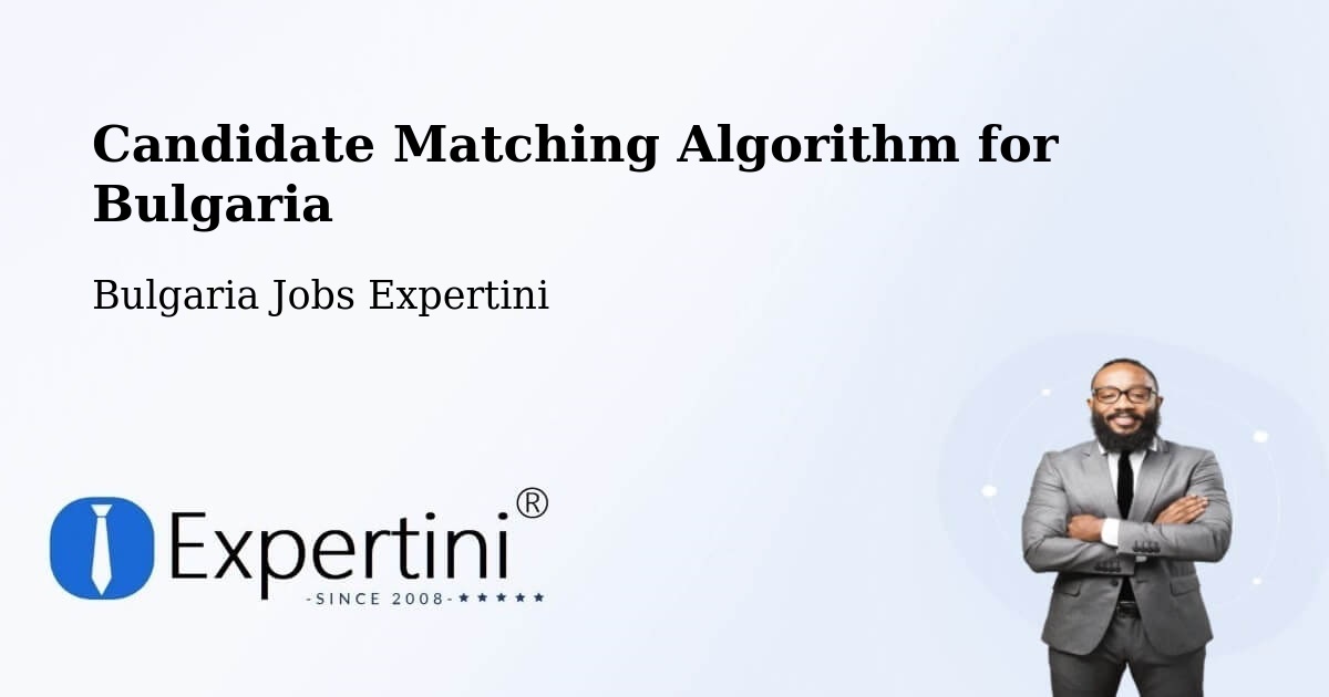 Candidate Matching Algorithm Overview – Nesebar - Bulgaria Jobs Expertini