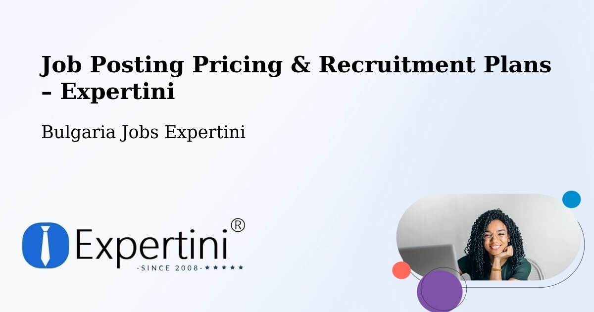 Job Posting Pricing & Recruitment Plans – Nesebar - Nesebar, Bulgaria Jobs Expertini